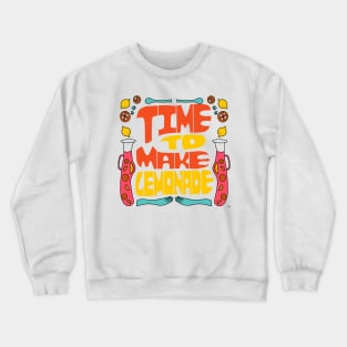 Time to make lemonade Crewneck Sweatshirt